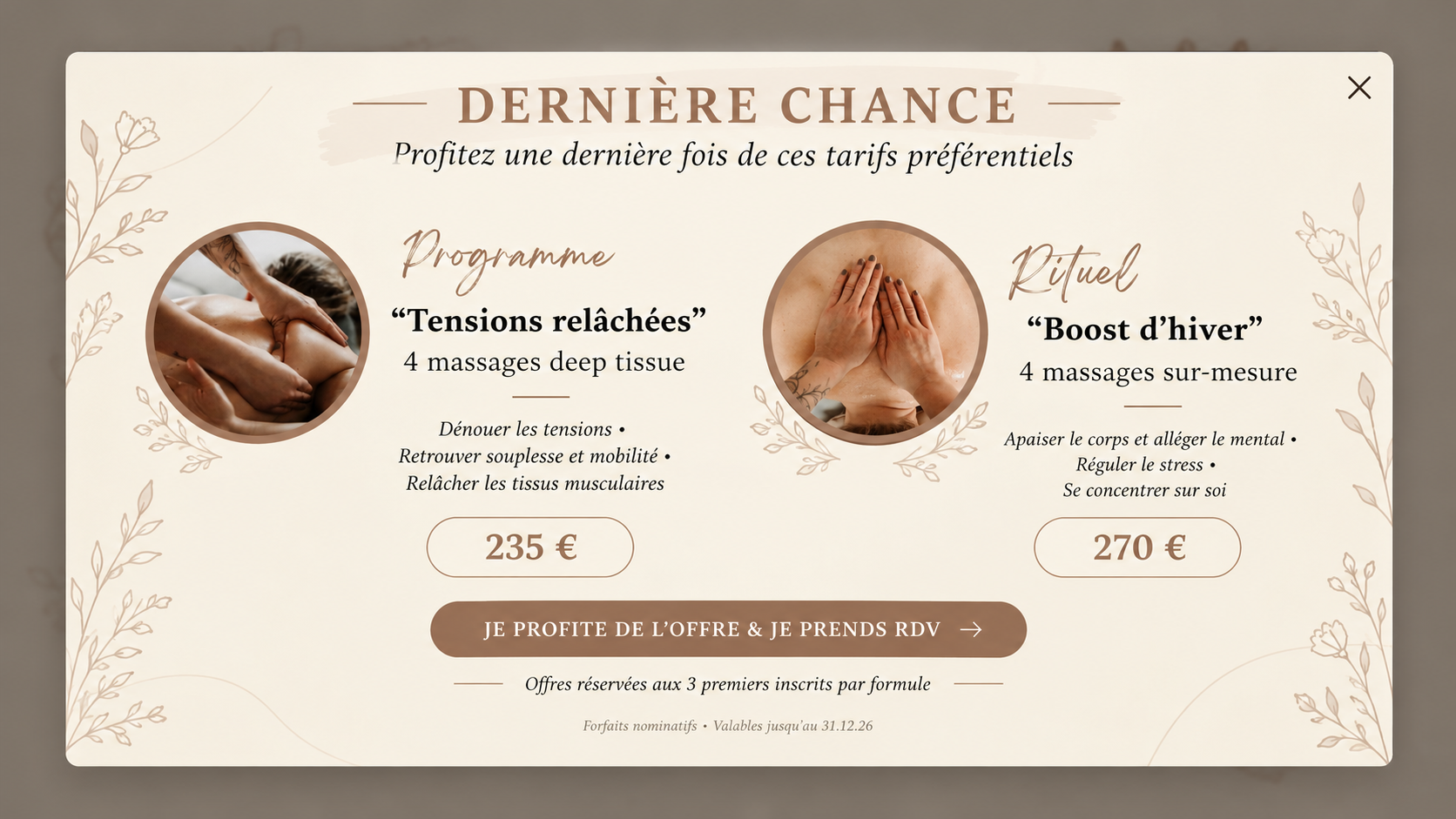 Dernière chance : quatre massages deep tissue à 235 euros ou quatre massages sur-mesure à 270 euros. Offres limitées aux trois premiers inscrits par formule.